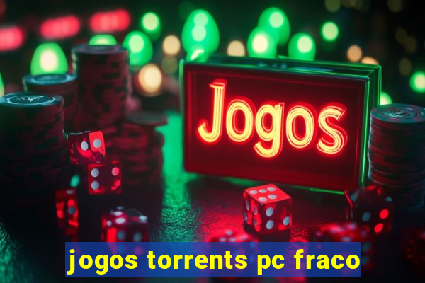 jogos torrents pc fraco